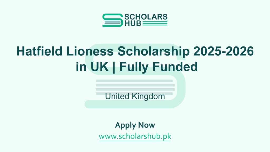 Hatfield Lioness Scholarship 2025-2026 in UK | Fully Funded
